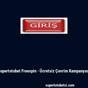 Supertotobet Freespin - &Uuml;cretsiz &Ccedil;evrim Kampanyası