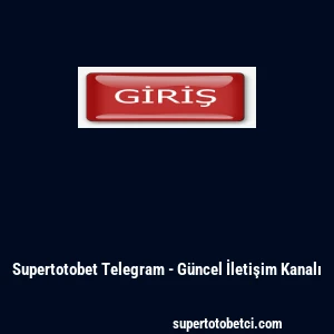 Supertotobet Telegram - G&uuml;ncel İletişim Kanalı